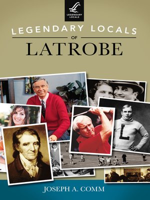 cover image of Legendary Locals of Latrobe